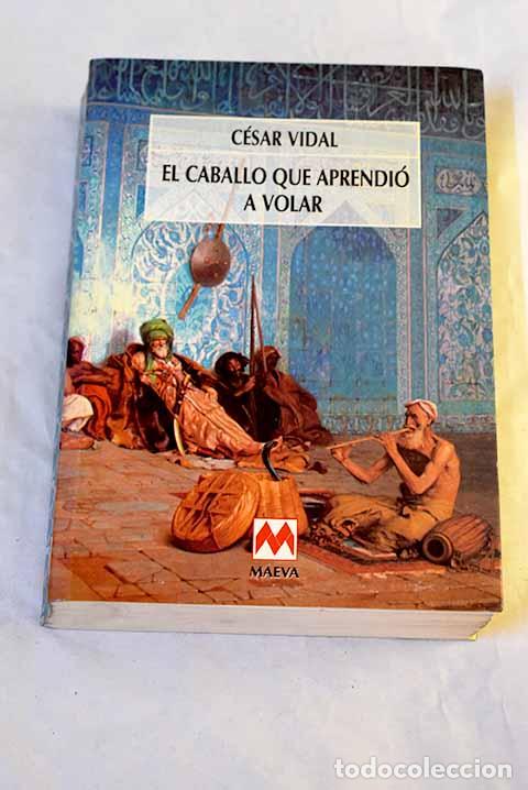 Livres: El caballo que aprendi&oacute; a volar.- Vidal, C&eacute;sar