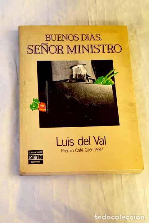 Livres: Buenos d&iacute;as, se&ntilde;or ministro.- Val, Luis del