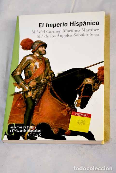Livres: El imperio hisp&aacute;nico.- Mart&iacute;nez Mart&iacute;nez, Mar&iacute;a del Carmen