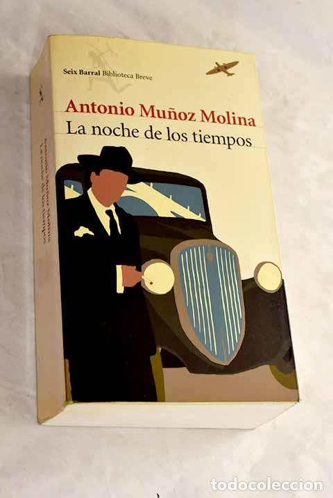 Libros: La noche de los tiempos.- Mu&ntilde;oz Molina, Antonio - Foto 1