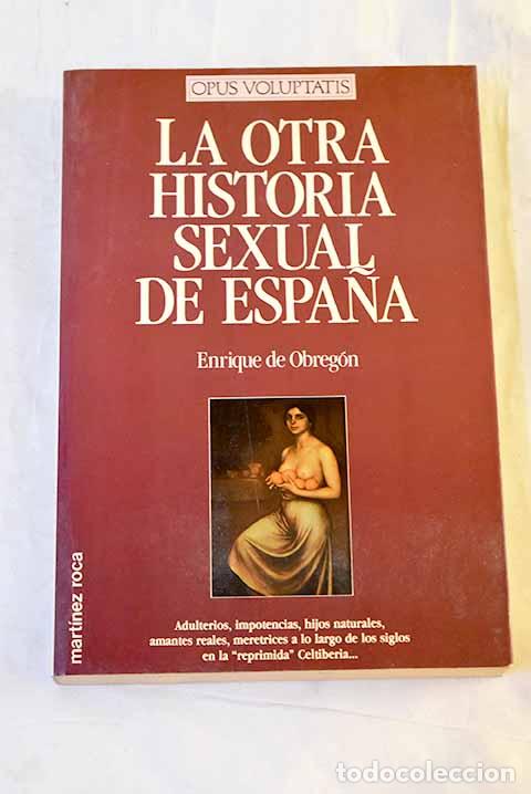 books: La otra historia sexual de Espa&ntilde;a.- Obreg&oacute;n, Enrique de