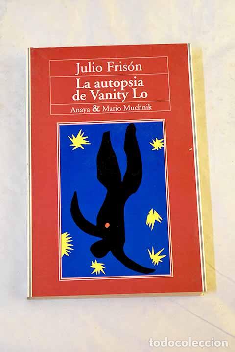 Livros em segunda m&atilde;o: La autopsia de Vanity Lo.- Fris&oacute;n, Julio