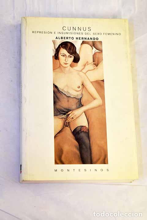 Livros em segunda m&atilde;o: Cunnus: represi&oacute;n e insumisiones del sexo femenino.- Hernando, Alberto