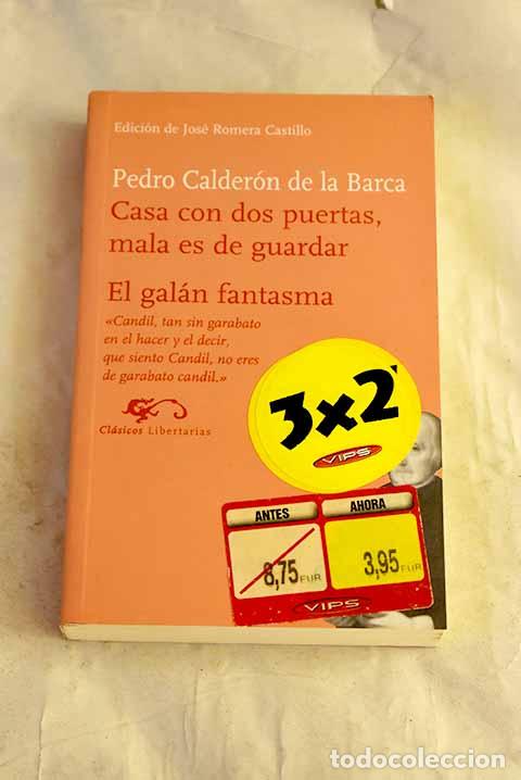 Libros: Casa con dos puertas, mala es de guardar ; El gal&aacute;n fantasma.- Calder&oacute;n de la Barca, Pedro