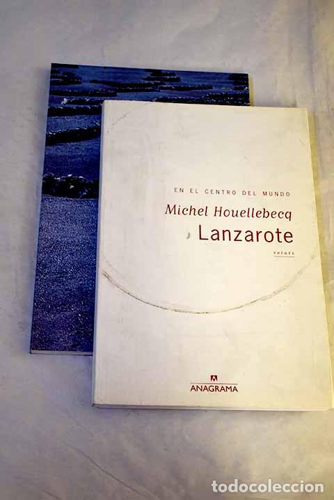 Libri di seconda mano: Lanzarote: en el centro del mundo.- Houellebecq, Michel