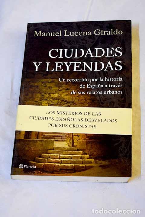 Libri di seconda mano: Ciudades y leyendas: Lucena Giraldo, Manuel.- Lucena Giraldo, Manuel