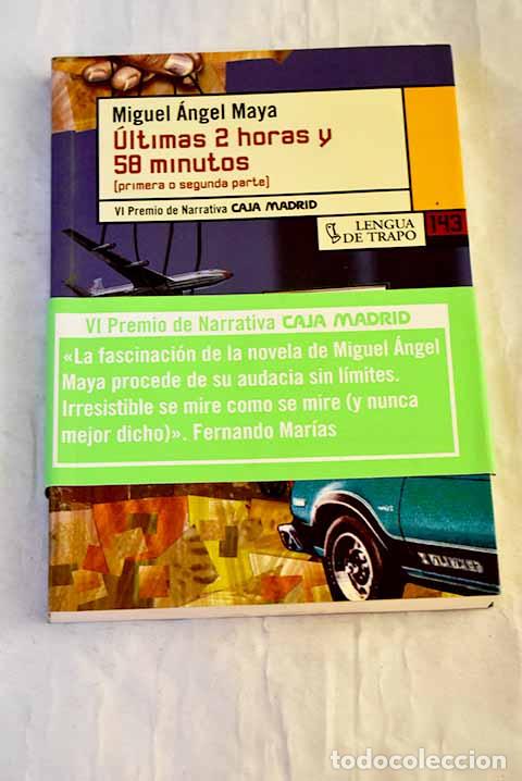 Libri di seconda mano: &Uacute;ltimas 2 horas y 58 minutos.- Maya, Miguel &Aacute;ngel
