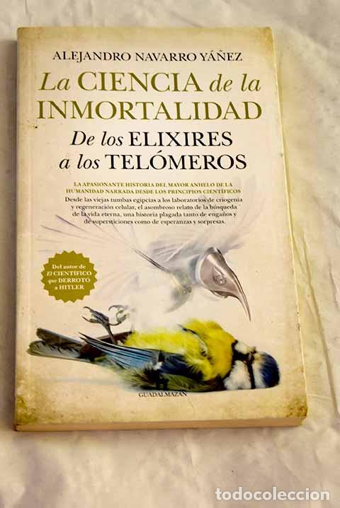 Libri di seconda mano: La ciencia de la inmortalidad.- Navarro Y&aacute;&ntilde;ez, Alejandro