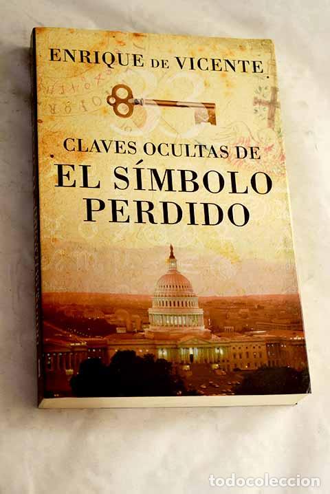 B&uuml;cher: Claves ocultas de El s&iacute;mbolo perdido .- Vicente, Enrique de