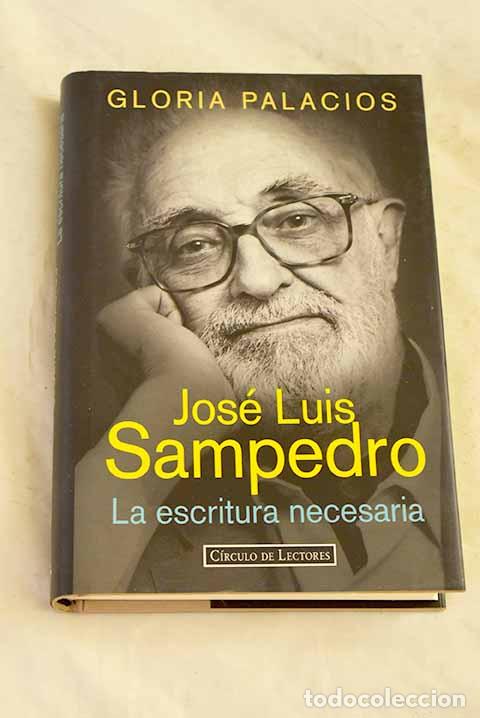 B&uuml;cher: Jose Luis Sampedro: la escritura necesaria.- Palacios, Gloria
