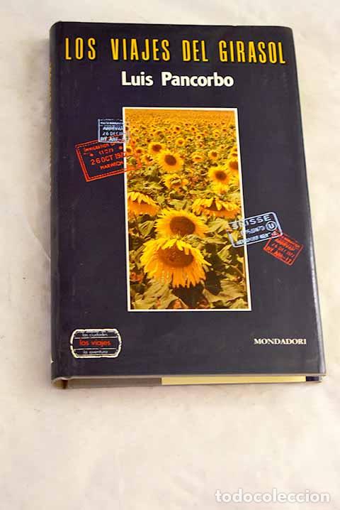 B&uuml;cher: Los viajes del girasol.- Pancorbo, Luis