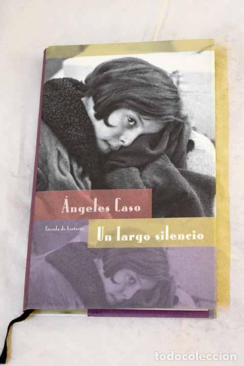 B&uuml;cher: Un largo silencio: Caso, &Aacute;ngeles.- Caso, &Aacute;ngeles