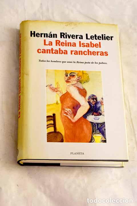 Livres: La reina Isabel cantaba rancheras.- Rivera Letelier, Hern&aacute;n