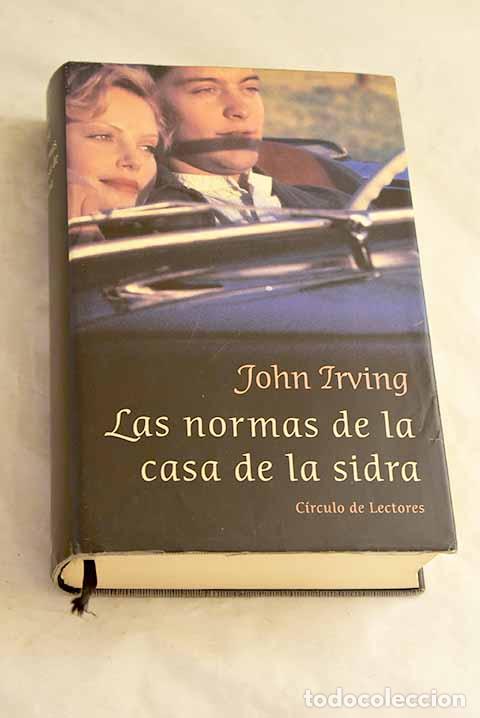 Livres: Las normas de la casa de la sidra: (pr&iacute;ncipes de Maine, reyes de Nueva Inglaterra).- Irving, John