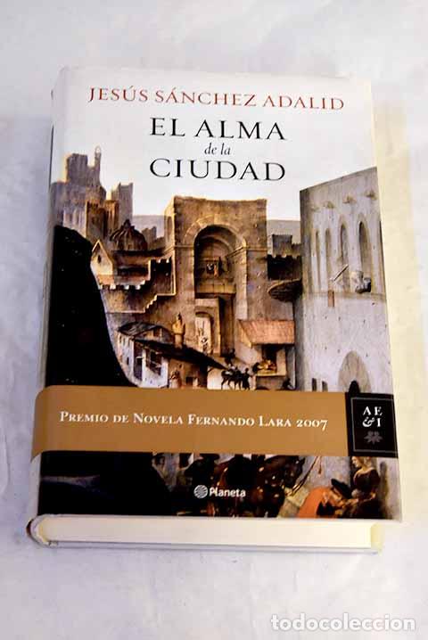 Livres: El alma de la ciudad.- S&aacute;nchez Adalid, Jes&uacute;s