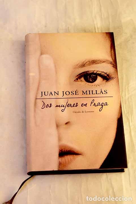 Libros: Dos mujeres en Praga.- Mill&aacute;s, Juan Jos&eacute;