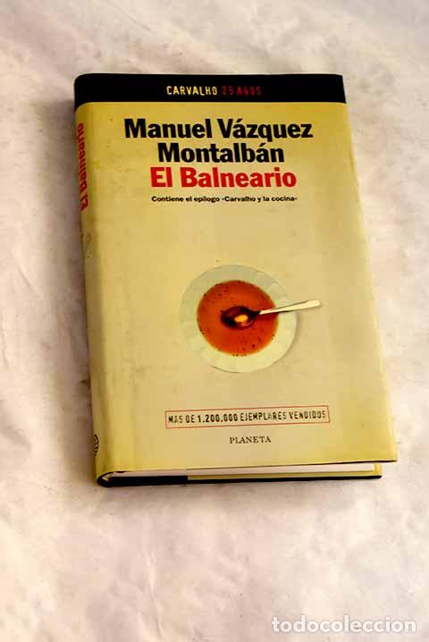 Libros: El balneario: V&aacute;zquez Montalb&aacute;n, Manuel.- V&aacute;zquez Montalb&aacute;n, Manuel