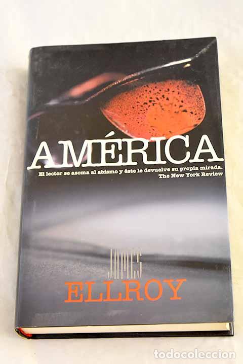 Libros: Am&eacute;rica: Ellroy, James.- Ellroy, James