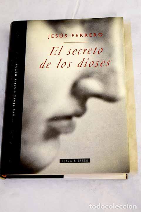 Libros: El secreto de los dioses.- Ferrero, Jes&uacute;s
