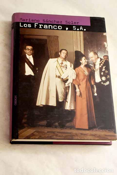 books: Los Franco, S.A. : ascensi&oacute;n y ca&iacute;da de la familia del &uacute;ltimo dictador de Occidente
