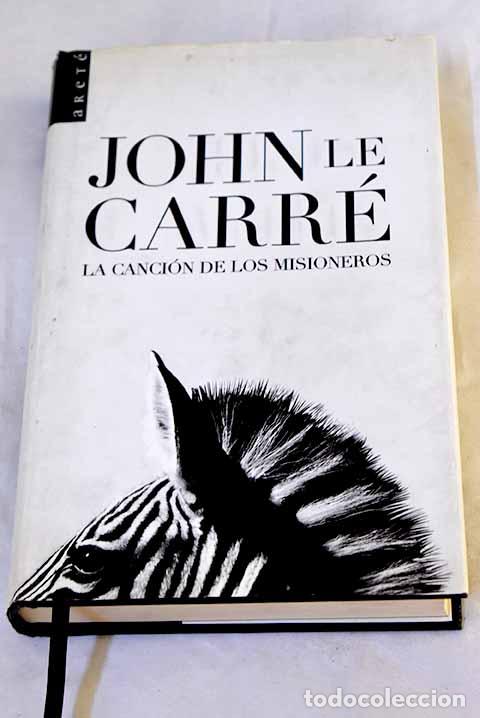 books: La canci&oacute;n de los misioneros.- Le Carr&eacute;, John