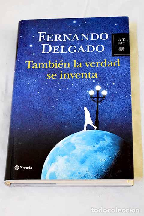 books: Tambi&eacute;n la verdad se inventa.- Delgado, Fernando