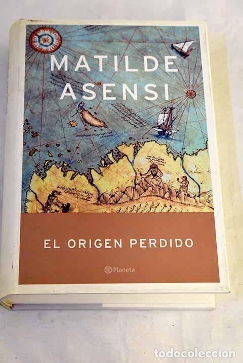 books: El origen perdido: Asensi, Matilde.- Asensi, Matilde