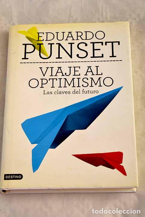 Libros: Viaje al optimismo: las claves del futuro.- Punset, Eduardo