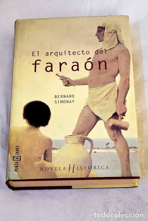 Libros: El arquitecto del Fara&oacute;n.- Simonay, Bernard