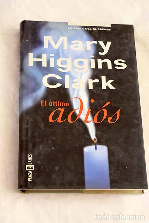 Libros: El &uacute;ltimo adi&oacute;s: Clark, Mary Higgins.- Clark, Mary Higgins
