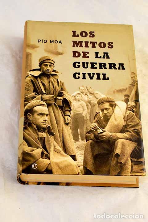 Libros: Los mitos de la Guerra Civil.- Moa, P&iacute;o