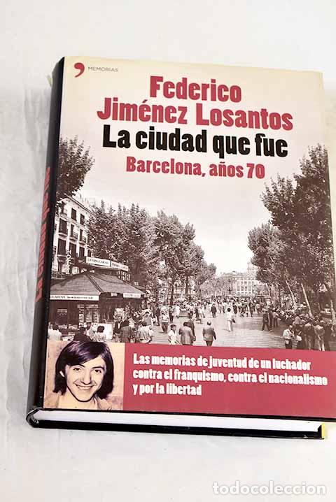 Libros: La ciudad que fue Barcelona, a&ntilde;os 70.- Jim&eacute;nez Losantos, Federico