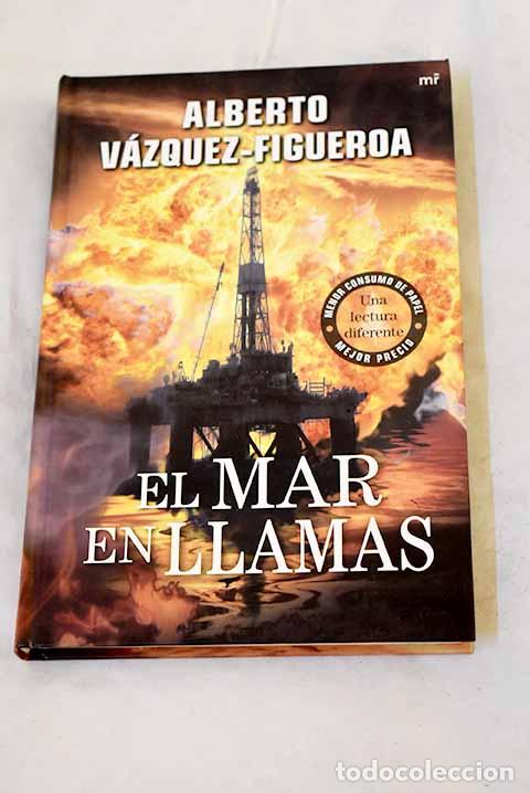 Libros: El mar en llamas: V&aacute;zquez-Figueroa, Alberto.- V&aacute;zquez-Figueroa, Alberto