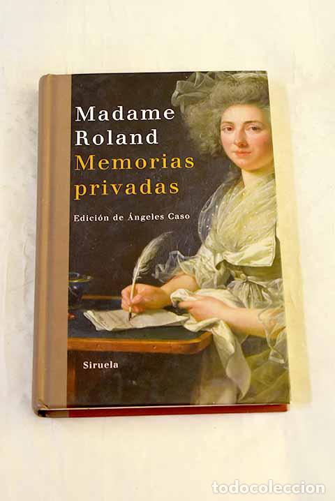 Libros: Memorias privadas: Roland de la Platiere, Jeanne-Marie.- Roland de la Platiere, Jeanne-Marie