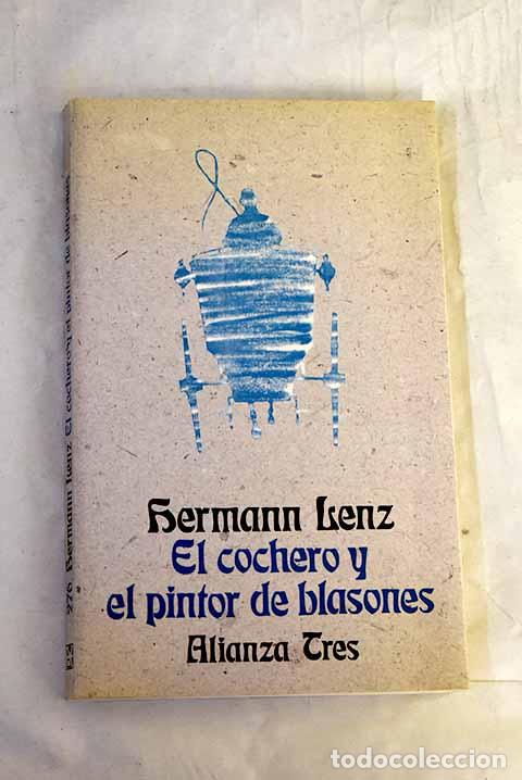 Libri di seconda mano: El cochero y el pintor de blasones.- Lenz, Hermann