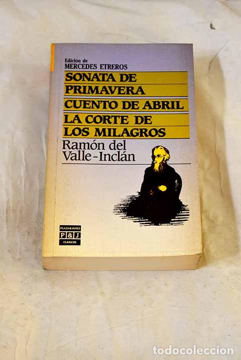 Libri di seconda mano: Sonata de primavera: Cuento de abril ; La corte de los milagros.- Valle-Incl&aacute;n, Ram&oacute;n del