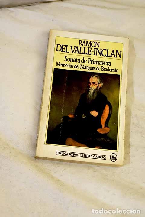 Libri di seconda mano: Sonata de primavera: [memorias del marqu&eacute;s de Bradom&iacute;n].- Valle-Incl&aacute;n, Ram&oacute;n del