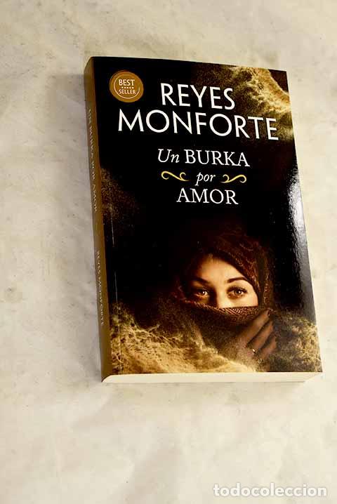 Libri di seconda mano: Un burka por amor: la emotiva historia de una espa&ntilde;ola atrapada en Afganist&aacute;n.- Monforte, Reyes
