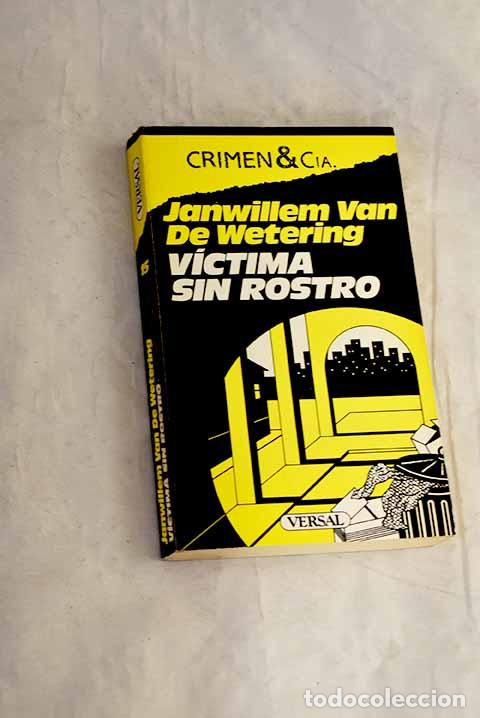 books: V&iacute;ctima sin rostro: Van de Wetering, Janwillem.- Van de Wetering, Janwillem