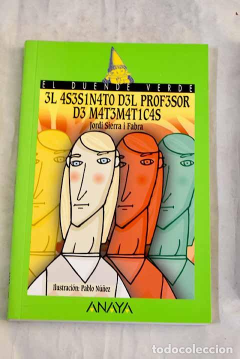 books: 3l 4s3s1n4to d3l prof3sor d3 m4t3m4t1c4s.- Sierra i Fabra, Jordi