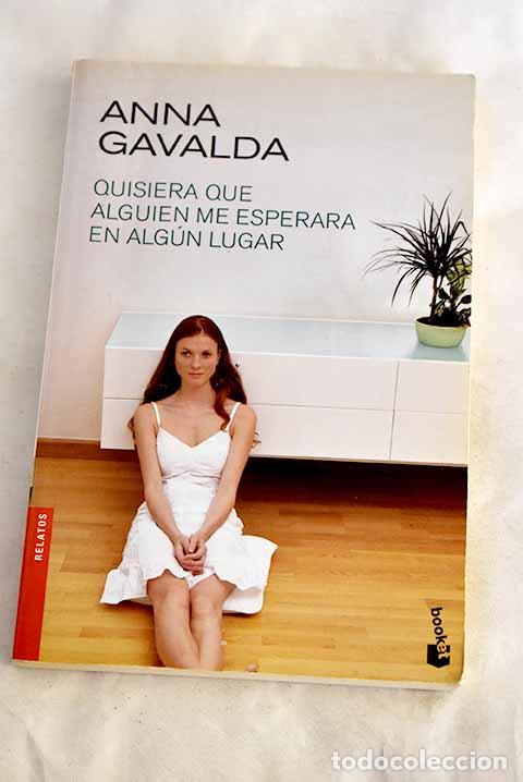 books: Quisiera que alguien me esperara en alg&uacute;n lugar.- Gavalda, Anna