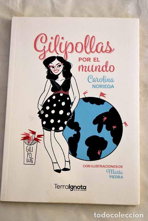 books: Gilipollas por el mundo.- Noriega, Carolina
