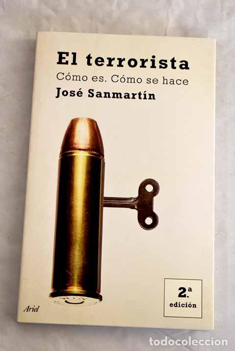 Libros: El terrorista: c&oacute;mo es, c&oacute;mo se hace.- Sanmart&iacute;n, Jos&eacute;