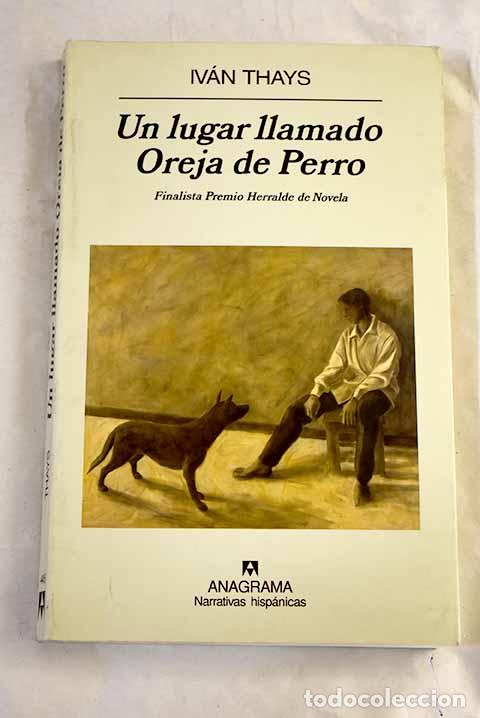 Libros: Un lugar llamado Oreja de Perro.- Thays, Iv&aacute;n