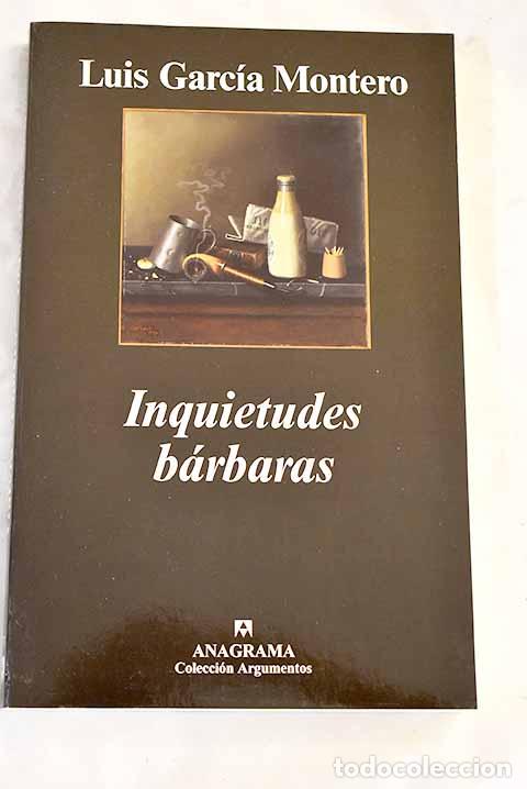 Libros: Inquietudes b&aacute;rbaras.- Garc&iacute;a Montero, Luis