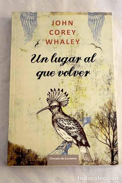 Libros: Un lugar al que volver.- Whaley, John Corey