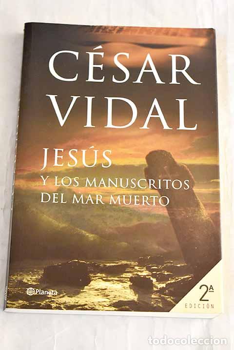 Libros: Jes&uacute;s y los manuscritos del Mar Muerto.- Vidal, C&eacute;sar