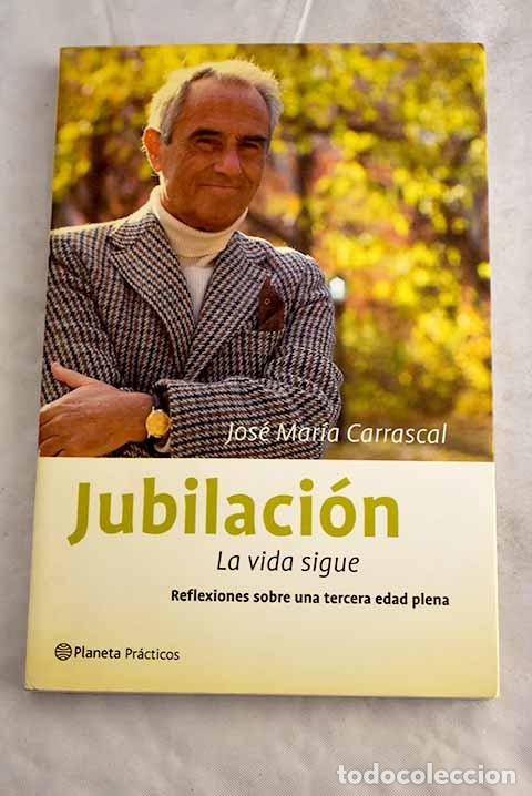 Livros em segunda m&atilde;o: Jubilaci&oacute;n, la vida sigue.- Carrascal, Jos&eacute; Mar&iacute;a