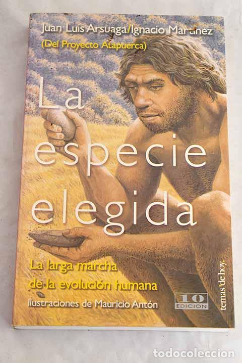Livros em segunda m&atilde;o: La especie elegida: la larga marcha de la evoluci&oacute;n humana.- Arsuaga, Juan Luis