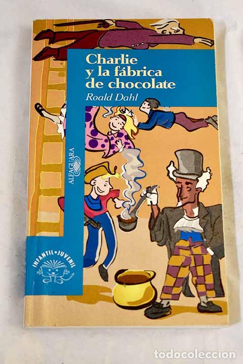 books: Charlie y la f&aacute;brica de chocolate.- Dahl, Roald